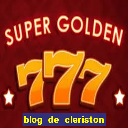 blog de cleriston silva serrinha bahia